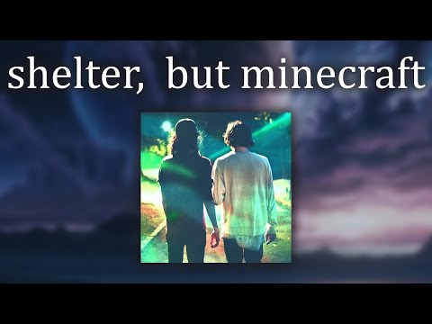 'shelter' by porter robinson & madeon, but it's a minecraft soundtrack
