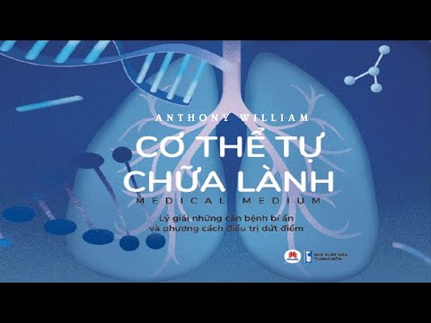 [Sách Nói] Cơ Thể Tự Chữa Lành - Tập 1 - Chương 1 | Anthony William