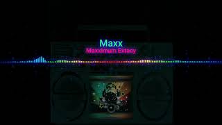 Maxx - Maxximum Extacy
