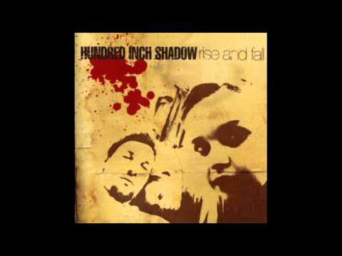 Hundred Inch Shadow - Rise and Fall (full album)