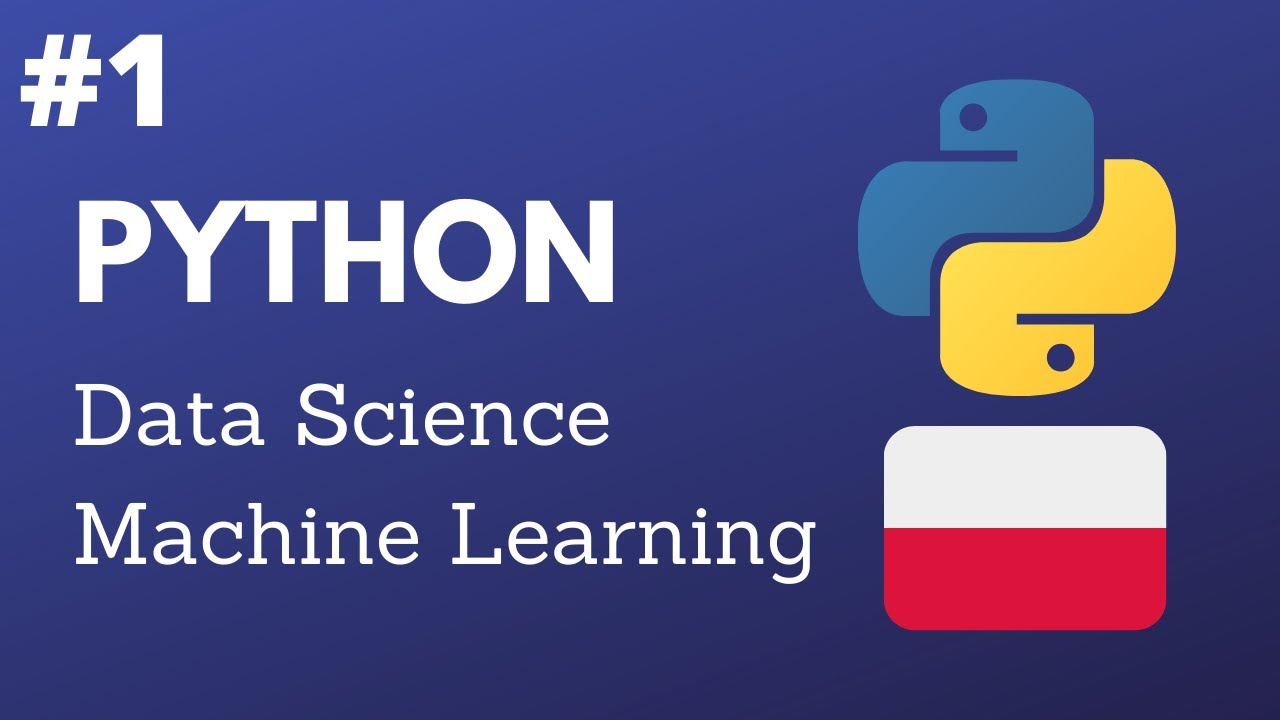 Python Data Science & Machine Learning/Danetyka i Uczenie Maszynowe PL #1 podstawy python 1/2