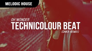 Oh Wonder - Technicolour Beat (DNKR Remix)