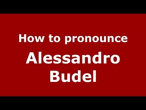 How to pronounce Alessandro Budel (Italian/Italy)  - PronounceNames.com