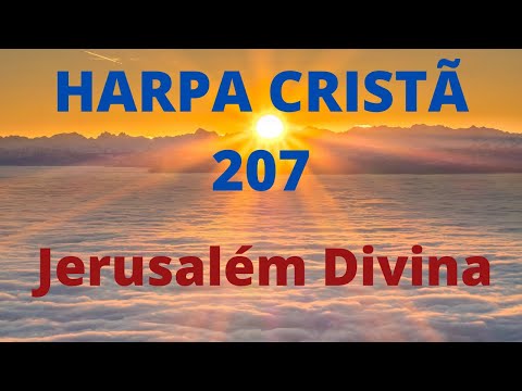 Harpa Cristã - 207 - Jerusalém Divina - Levi - (com letra)