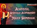 Acatistul Sfântului Acoperământ Al Maicii Domnului