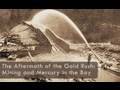 Saving The Bay The Aftermath Of The Gold Rush Mining And Mercury In San Francisco Bay