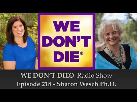 Episode 218 Sharon Wesch - True Healing from Grief & Infant Loss on We Don't Die Radio