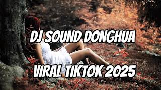 Download lagu DJ SOUND DONGHUA VIRAL TIKTOK 2025 FULL MELODY YANG LAGI RAME mp3 Download lagu DJ SOUND DONGHUA VIRAL TIKTOK 2025 FULL MELODY YANG LAGI RAME mp3