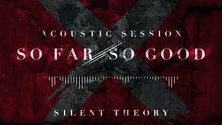 Silent Theory - So Far, So Good (Acoustic Version) - [Official Audio Visualizer]