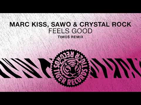 Marc Kiss, SAWO & Crystal Rock - Feels Good (Timo$ Remix)