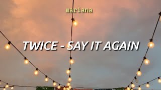 𝐓𝐖𝐈𝐂𝐄 (トワイス) - 𝐒𝐚𝐲 𝐈𝐭 𝐀𝐠𝐚𝐢𝐧 - 𝐄𝐚𝐬𝐲 𝐋𝐲𝐫𝐢𝐜𝐬