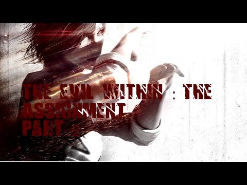 The Evil Within : The Assignment - Walkthrough Part 2