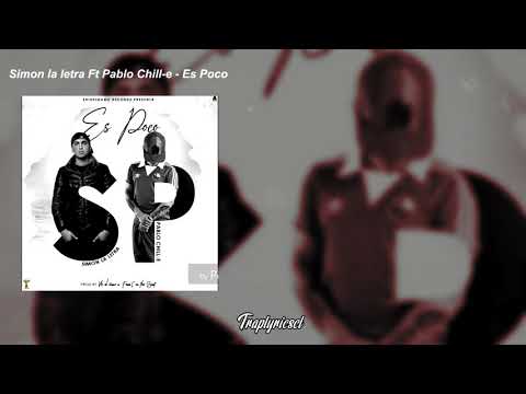 Simon la letra Ft Pablo Chill-e - Es Poco   [LETRA]