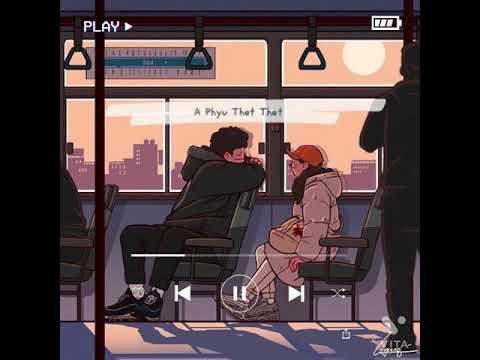 အဖြူသက်သက်~Lလွန်းဝါ ( A Phyu Phyu Thet Thet ~ L Loon War )