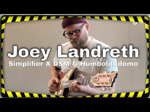 Joey Landreth Simplifier X DSM & Humboldt demo
