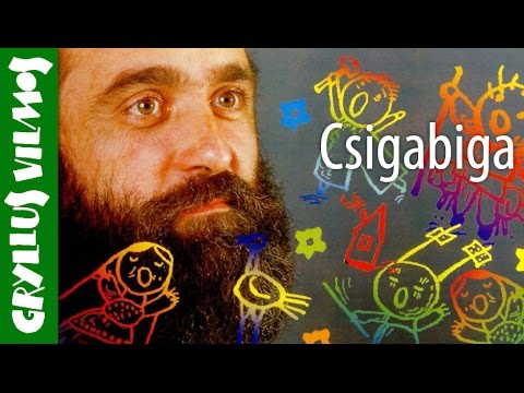 Gryllus Vilmos: Csigabiga (gyerekdal) | Dalok 1.