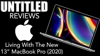 Living With The New 13" MacBook Pro (2020)