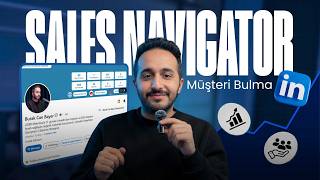 LinkedIn Sales Navigator Nasıl Kullanılır? Müşteri Bulma Rehberi