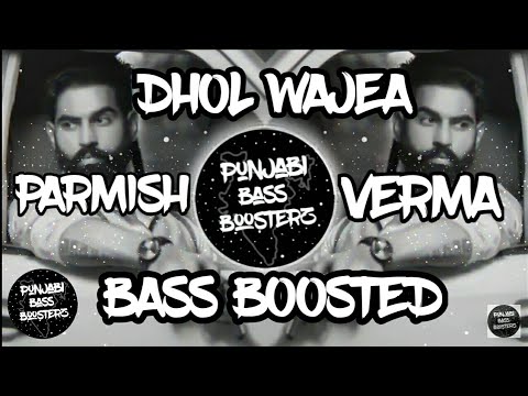 DHOL WAJEA [BASS BOOSTED] Parmish Verma | Desi Crew | P.B.B