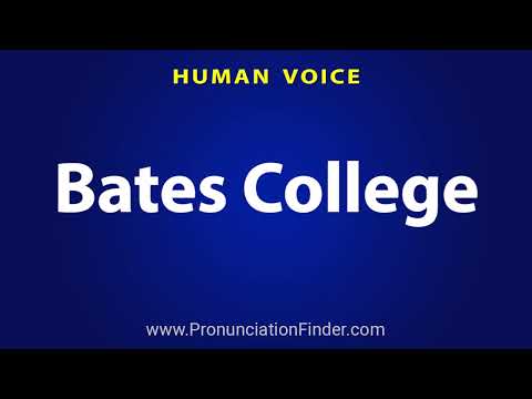 How To Pronounce Bates College