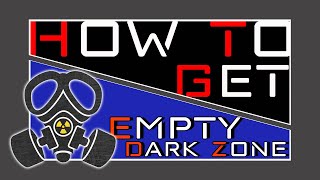 How To Get a EMPTY Dark Zone *NO other Agents* | The Division 2 | PurePrime