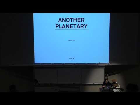 OPN Masterclass lecture: Neyran Turan - Another Planetary