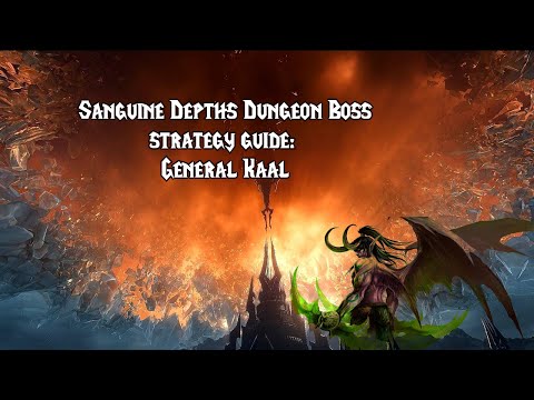 WoW Shadowlands: Sanguine Depths Dungeon Boss guide: General Kaal (Tank, DPS, Heal)