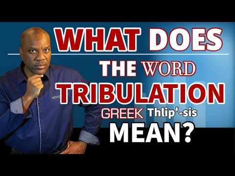 Unveiling the Hidden Meaning of Tribulation [Greek THLIP'-SIS]