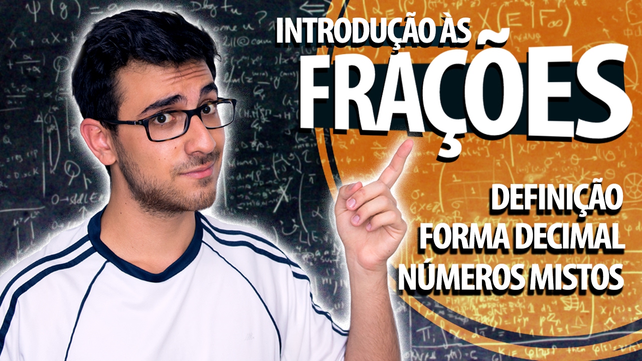 INTRODUÇÃO ÀS FRAÇÕES E AOS NÚMEROS DECIMAIS - Matemática Básica MESTRES DO ENEM