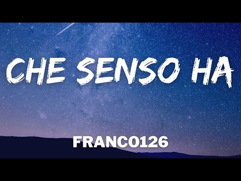 Franco126 - CHE SENSO HA (Testo/Lyrics)