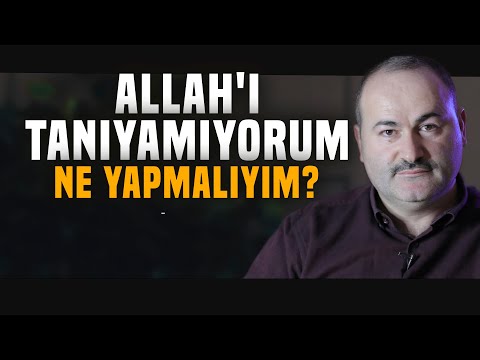 Allah'ı Tanıyamıyorum Ne Yapmalıyım? | Said Şaşmaz