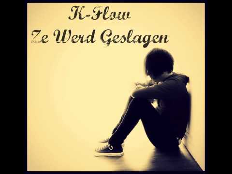 K-Flow - Ze Werd Geslagen