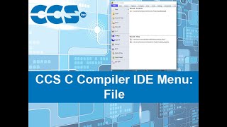 CCS C Compiler IDE Menu: File