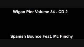 Wigan Pier Volume 34 - CD 2 - Spanish Bounce Feat. Mc Finchy