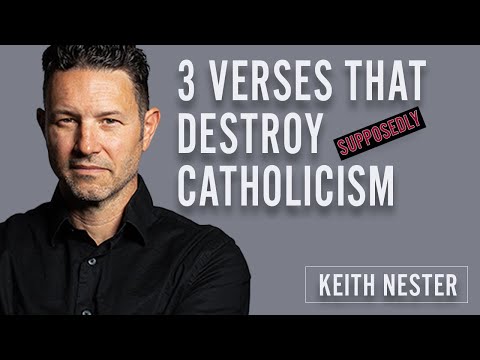 3 Verses That “Destroy” Catholicism