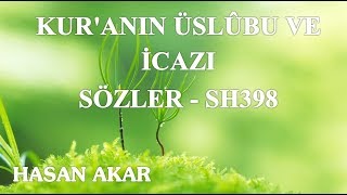 Hasan Akar - Kur'anın Üslûbu ve İcazı - Sözler - Sh398