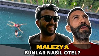 MALEZYA'DAKİ OTELLERİ KARŞILAŞTIRDIK!