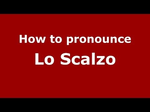 How to pronounce Lo Scalzo (Italian/Italy) - PronounceNames.com