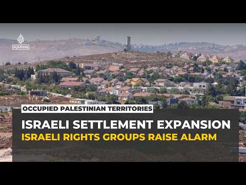 Israeli rights groups accuse government of accelerating West Bank annexation
