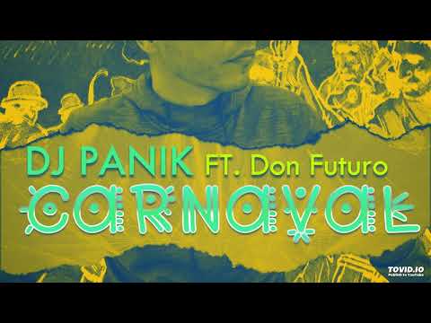 CARNAVAL - DJ PANIK FEAT. DON FUTURO (guaracha original mix)