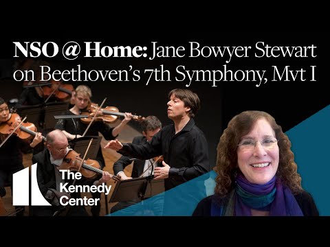 NSO @ Home: Jane Bowyer Stewart on Beethoven's 7th Symphony