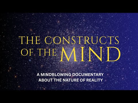 Los constructos de la mente: Documental metafísico 2025