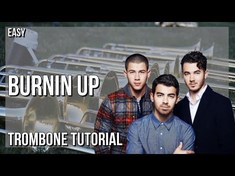 How to play Burnin Up by Jonas Brothers on Trombone (Tutorial)