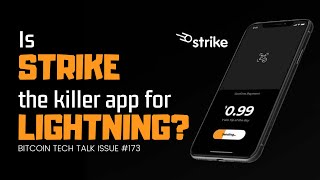Is Strike the killer app for Lightning? Bitcoin Tech Talk Issue #173