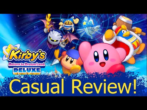 Kirby's Return to Dreamland Deluxe Casual Review!