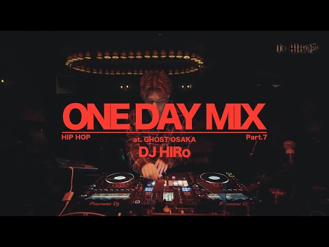 【GHOST OSAKA】DJHIRo ONE DAY MIX Pt.7(HIPHOP, LATIN, LATINHOUSE)