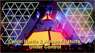 Calvin Harris &amp; Alesso Ft. Hurts - Under Control (BARE REMIX)