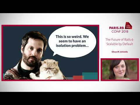 "The Future of Rails 6: Scalable by Default" by Eileen M. Uchitelle