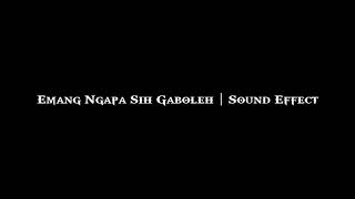 Download lagu Emang Ngapa Sih Gaboleh | Sound Effect mp3
