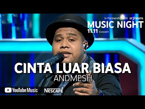 ANDMESH - CINTA LUAR BIASA (LIVE AT YOUTUBE MUSIC NIGHT 11.11)